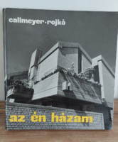 Callmeyer-Rojkó   Az én házam - 2. bővített kiadás - könyv