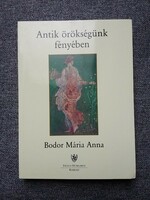 Mária anna Bodor: in the light of our ancient heritage