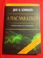 A PIAC VARÁZSLÓI - Befektetések klasszikusai: JACK D. SCHWAGER