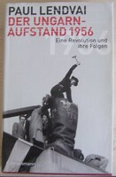 Paul Lendvai - Der Ungarnaufstand 1956 ( német nyelvű könyv )