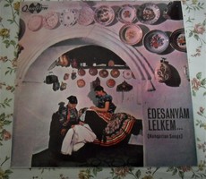 My mother's soul - Hungarian songs vinyl large record.