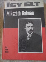 This is how Miksáth lived in Kalman, recommend!