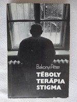 Bakonyi Péter : Téboly,terápia,stigma