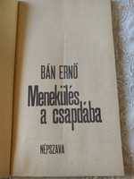 Ernő Bán: escape into the trap, negotiable