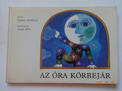 Simai Mihály: Az ​óra körbejár - régi mesekönyv Gaál Éva rajzaival (1980)