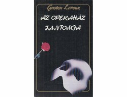 Gaston Leroux Az operaház fantomja