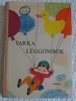 Tarka léggömbök - Történetek óvodásoknak - régi mesekönyv F.Győrffy Anna rajzaival  (1970)