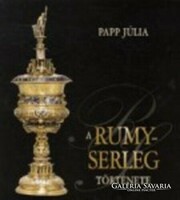 Papp Júlia A Rumy-serleg története