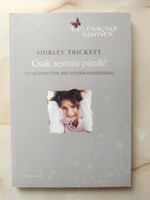 Shirley Trickett: Csak semmi pánik! 700 Ft