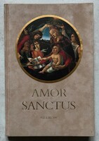 Amor sanctus - book of holy love (medieval hymns in Latin and Hungarian)