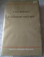 Mihály Váci: a hundred and twenty beating heart, recommend!