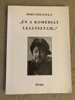 Horváth Gyula: "Én a komédiát..." (dedikált)