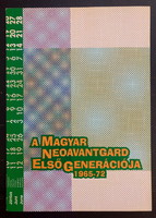 A magyar neoavantgard első generációja 1965 - 1972(Altorjay,Baranyay,Bak,Keserü,Maurer,Major,......)