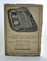 Francia konyha. Ízes falatok, vendéglátás - antik szakácskönyv, gyűjtői ritkaság, 1920-as évek