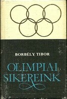 Minikönyv - BORBÉLY TIBOR : OLIMPIAI SIKEREINK (Sorszámozott, fekete - 323)