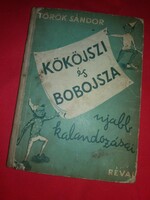 1948. Sándor Török - the new adventures of Kököjszi and Bobojsza book according to the pictures Revai