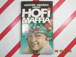 Menyhért Mészáros László: Hofi-maffia