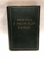 SZEKFŰ GYULA: A MAGYAR ÁLLAM ÉLETRAJZA  1923 DICK MANÓ  második kiadás
