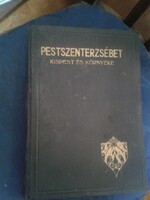 Monograph of Hungarian cities xviii-pestsenterzsébet Kispest and its surroundings 1936 cheap!