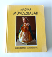 Magyar művészbabák - Babakészítők képeskönyve