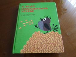 Miler, J. Kábrt és V. Kubasta rajzaival  A VILÁG LEGGAZDAGABB VEREBE ÉS MÁS TÖRTÉNETEK, 1980