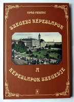 Apró Ferenc: Szegedi képeslapok - A képeslapok Szegedje