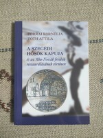 A szegedi hősök kapuja  és az Aba Novák freskók restaurálása - Forray Kornélia, Tóth Attila