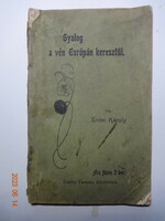 Erdei Károly: Gyalog a vén Európán keresztül - antik könyv (1904) - kuriózum!