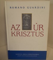 Romano Guardini - Az Úr Krisztus