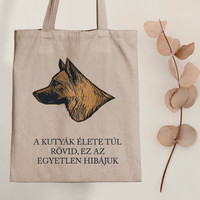 Dogs' lives are too short - dog canvas bag with quote