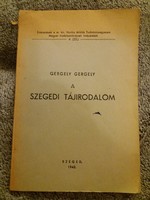1943. Gergely Gergely:A szegedi Tájirodalom Horthy Miklós Tudományegyetem könyv képek szerint SZEGED