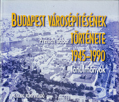 The history of Budapest's urban construction 1945-1990