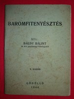 1944.Báldy Bálint: Baromfitenyésztés mini könyv, füzet könyv a képek szerint GÖDÖLLŐ