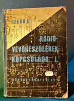 Rádió vevőkészülékek kapcsolása /Kádár Géza  Műszaki Könyvkiadó 1963/