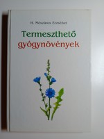 H. Erzsébet Mészáros - medicinal plants that can be cultivated