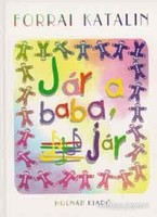 Forrai Katalin Jár a baba, jár- Óvodai énekpedagógia