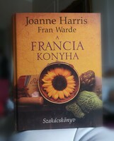 A francia konyha Joanne Harris 2004. Ulpius-Ház Autentikus Ízek Receptek