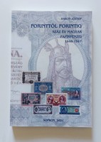 Új - FORINTTÓL FORINTIG száz év magyar papírpénzei 1848-1947