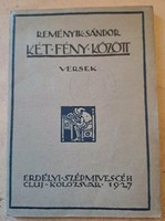 1927 első kiadás!  REMÉNYIK SÁNDOR :KÉT FÉNY KÖZÖTT ERDÉLYI SZÉPMIVES CÉH KOLOZSVÁR-- gyűjtői!!