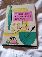 Özv. Turós Lukácsné: Túrós néni süteményes könyve 1968.