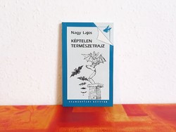 Lajos Nagy: impossible natural history, novel book, sketches, short stories