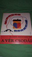 1970.Dr. Kádár András - A vér csodái képes ismeretterjesztő könyv a képek szerint MÓRA