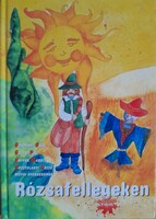In Rózsafellegek - tales of Pál Kosztolanyi, Gyulai, Géza Gárdonyi, Margit Kafka