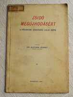 For Jewish Renewal, Spiritual Image of Budapest Jewry, Dr. József Katona, 1947