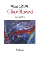 Sándor Olatz: Calliope's pathfinding - about our present-day prose