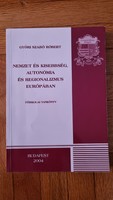 Róbert Szabó Győri: nation and minority, autonomy and regionalism in Europe (Budapest, 2004)