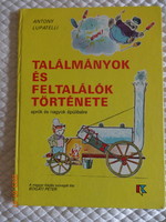 Antony Lupatelli (Tony Wolf): Találmányok és feltalálók története  - aprók és nagyok épülésére