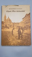 Bezerédy Győző - Képek Pécs történetéből  1686-1948 - 1977