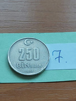 TÖRÖKORSZÁG 250 BIN (250000) LÍRA 2001  Copper-Nickel-Zinc  7