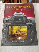 Michael Freeman: A digitális fényképezés kézikönyve